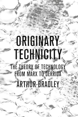 Imagen del vendedor de Originary Technicity: The Theory of Technology from Marx to Derrida a la venta por BuchWeltWeit Ludwig Meier e.K.