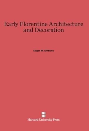 Seller image for Early Florentine Architecture and Decoration for sale by BuchWeltWeit Ludwig Meier e.K.