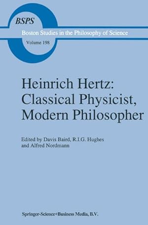 Image du vendeur pour Heinrich Hertz: Classical Physicist, Modern Philosopher mis en vente par BuchWeltWeit Ludwig Meier e.K.