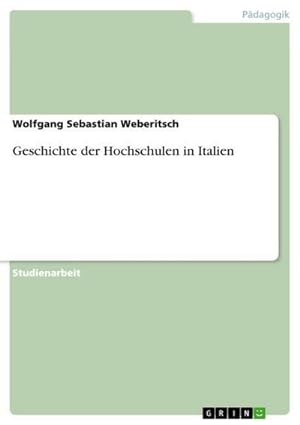 Bild des Verkufers fr Geschichte der Hochschulen in Italien zum Verkauf von BuchWeltWeit Ludwig Meier e.K.