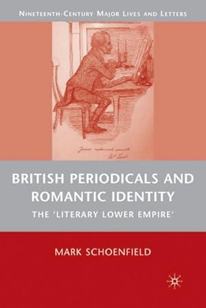 Immagine del venditore per British Periodicals and Romantic Identity: The Literary Lower Empire venduto da BuchWeltWeit Ludwig Meier e.K.