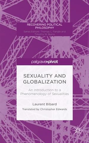 Imagen del vendedor de Sexuality and Globalization: An Introduction to a Phenomenology of Sexualities a la venta por BuchWeltWeit Ludwig Meier e.K.