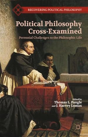 Seller image for Political Philosophy Cross-Examined: Perennial Challenges to the Philosophic Life: Essays in Honor of Heinrich Meier for sale by BuchWeltWeit Ludwig Meier e.K.