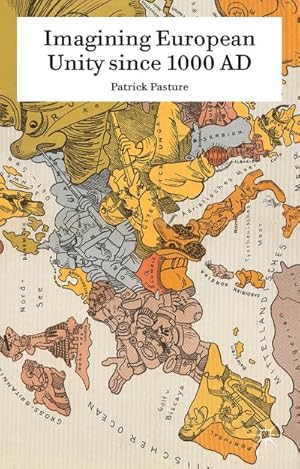 Image du vendeur pour Imagining European Unity Since 1000 Ad mis en vente par BuchWeltWeit Ludwig Meier e.K.