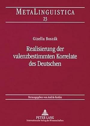Immagine del venditore per Realisierung der valenzbestimmten Korrelate des Deutschen venduto da BuchWeltWeit Ludwig Meier e.K.