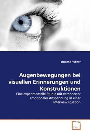 Bild des Verkufers fr Augenbewegungen bei visuellen Erinnerungen und Konstruktionen zum Verkauf von BuchWeltWeit Ludwig Meier e.K.