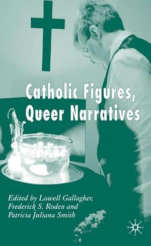 Seller image for Catholic Figures, Queer Narratives for sale by BuchWeltWeit Ludwig Meier e.K.