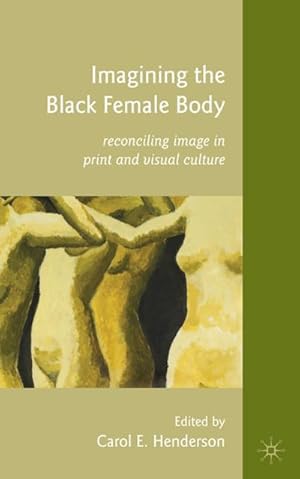 Seller image for Imagining the Black Female Body for sale by BuchWeltWeit Ludwig Meier e.K.