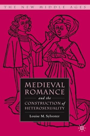 Seller image for Medieval Romance and the Construction of Heterosexuality for sale by BuchWeltWeit Ludwig Meier e.K.