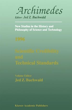 Image du vendeur pour Scientific Credibility and Technical Standards in 19th and early 20th century Germany and Britain mis en vente par BuchWeltWeit Ludwig Meier e.K.