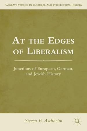 Seller image for At the Edges of Liberalism: Junctions of European, German, and Jewish History for sale by BuchWeltWeit Ludwig Meier e.K.