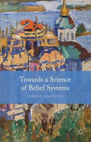 Seller image for Towards a Science of Belief Systems for sale by BuchWeltWeit Ludwig Meier e.K.