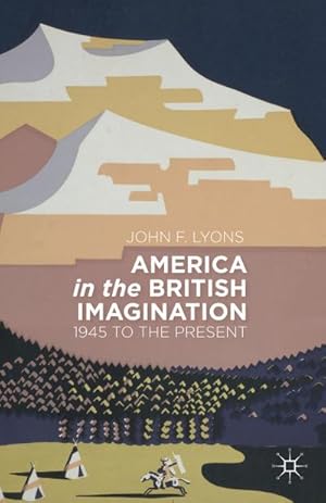 Imagen del vendedor de America in the British Imagination a la venta por BuchWeltWeit Ludwig Meier e.K.