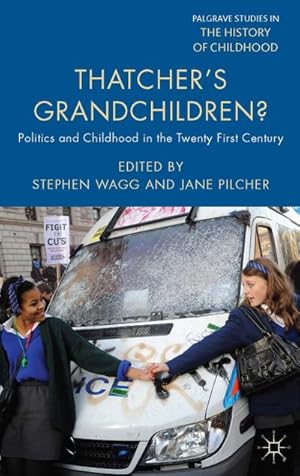 Immagine del venditore per Thatcher's Grandchildren?: Politics and Childhood in the Twenty-First Century venduto da BuchWeltWeit Ludwig Meier e.K.