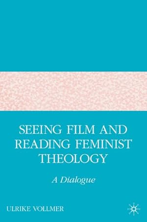 Seller image for Seeing Film and Reading Feminist Theology for sale by BuchWeltWeit Ludwig Meier e.K.