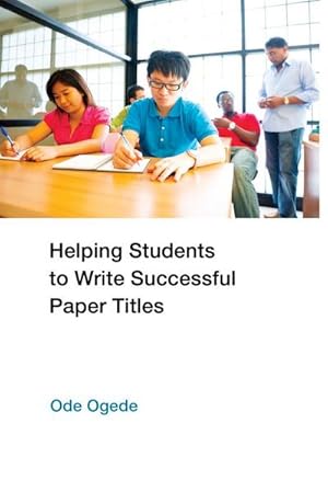 Bild des Verkufers fr Helping Students to Write Successful Paper Titles zum Verkauf von BuchWeltWeit Ludwig Meier e.K.