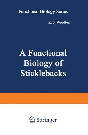 Bild des Verkufers fr A Functional Biology of Sticklebacks zum Verkauf von BuchWeltWeit Ludwig Meier e.K.