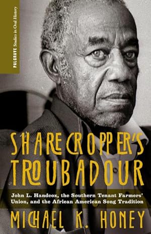 Image du vendeur pour Sharecropper's Troubadour: John L. Handcox, the Southern Tenant Farmers' Union, and the African American Song Tradition mis en vente par BuchWeltWeit Ludwig Meier e.K.