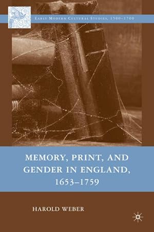 Image du vendeur pour Memory, Print, and Gender in England, 1653-1759 mis en vente par BuchWeltWeit Ludwig Meier e.K.