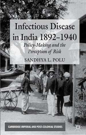 Seller image for Infectious Disease in India, 1892-1940: Policy-Making and the Perception of Risk for sale by BuchWeltWeit Ludwig Meier e.K.