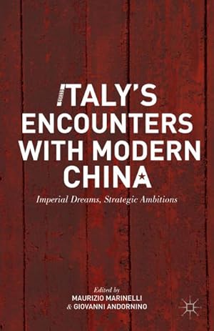 Image du vendeur pour Italy's Encounters with Modern China mis en vente par BuchWeltWeit Ludwig Meier e.K.