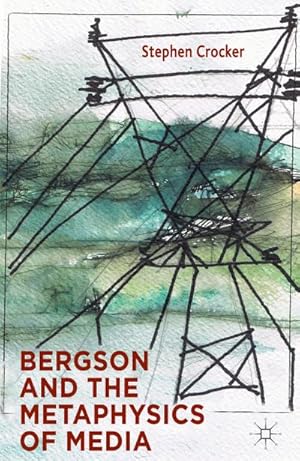 Seller image for Bergson and the Metaphysics of Media for sale by BuchWeltWeit Ludwig Meier e.K.