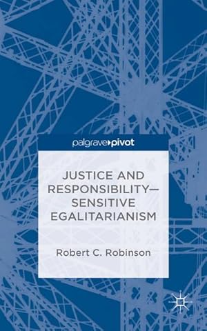 Immagine del venditore per Justice and Responsibility--Sensitive Egalitarianism venduto da BuchWeltWeit Ludwig Meier e.K.