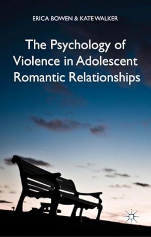 Seller image for The Psychology of Violence in Adolescent Romantic Relationships for sale by BuchWeltWeit Ludwig Meier e.K.