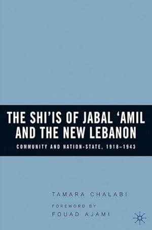 Bild des Verkufers fr The Shi'is of Jabal 'Amil and the New Lebanon zum Verkauf von BuchWeltWeit Ludwig Meier e.K.
