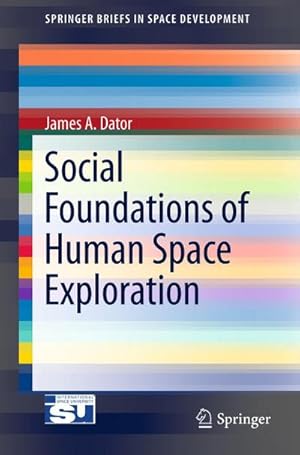 Bild des Verkufers fr Social Foundations of Human Space Exploration zum Verkauf von BuchWeltWeit Ludwig Meier e.K.