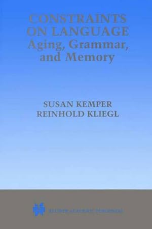 Immagine del venditore per Constraints on Language: Aging, Grammar, and Memory venduto da BuchWeltWeit Ludwig Meier e.K.