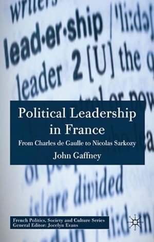 Immagine del venditore per Political Leadership in France: From Charles de Gaulle to Nicolas Sarkozy venduto da BuchWeltWeit Ludwig Meier e.K.