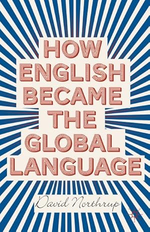 Seller image for How English Became the Global Language for sale by BuchWeltWeit Ludwig Meier e.K.