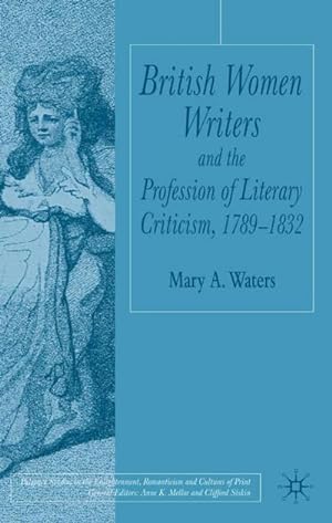 Immagine del venditore per British Women Writers and the Profession of Literary Criticism, 1789-1832 venduto da BuchWeltWeit Ludwig Meier e.K.