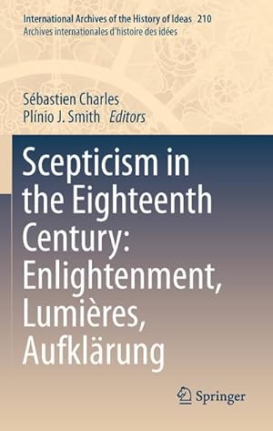 Seller image for Scepticism in the Eighteenth Century: Enlightenment, Lumires, Aufklrung for sale by BuchWeltWeit Ludwig Meier e.K.