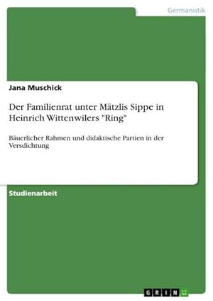Seller image for Der Familienrat unter Mtzlis Sippe in Heinrich Wittenwilers "Ring" for sale by BuchWeltWeit Ludwig Meier e.K.