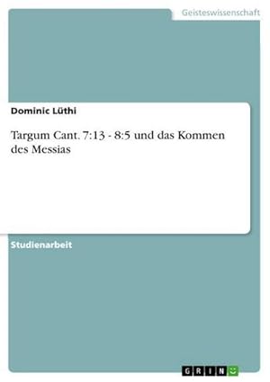 Seller image for Targum Cant. 7:13 - 8:5 und das Kommen des Messias for sale by BuchWeltWeit Ludwig Meier e.K.
