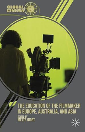 Seller image for The Education of the Filmmaker in Europe, Australia, and Asia for sale by BuchWeltWeit Ludwig Meier e.K.