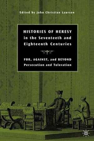 Seller image for Histories of Heresy in the Seventeenth and Eighteenth Centuries for sale by BuchWeltWeit Ludwig Meier e.K.