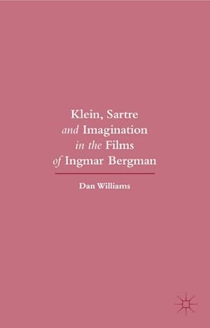 Image du vendeur pour Klein, Sartre and Imagination in the Films of Ingmar Bergman mis en vente par BuchWeltWeit Ludwig Meier e.K.
