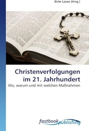 Imagen del vendedor de Christenverfolgungen im 21. Jahrhundert a la venta por BuchWeltWeit Ludwig Meier e.K.