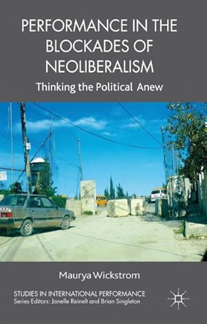 Immagine del venditore per Performance in the Blockades of Neoliberalism venduto da BuchWeltWeit Ludwig Meier e.K.