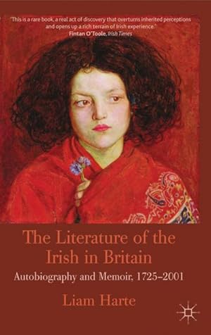 Seller image for The Literature of the Irish in Britain: Autobiography and Memoir, 1725-2001 for sale by BuchWeltWeit Ludwig Meier e.K.