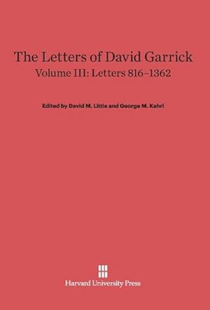 Seller image for The Letters of David Garrick, Volume III, Letters 816-1362 for sale by BuchWeltWeit Ludwig Meier e.K.