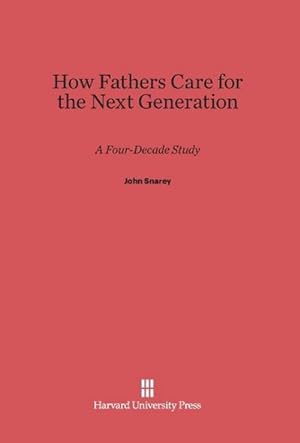 Seller image for How Fathers Care for the Next Generation for sale by BuchWeltWeit Ludwig Meier e.K.