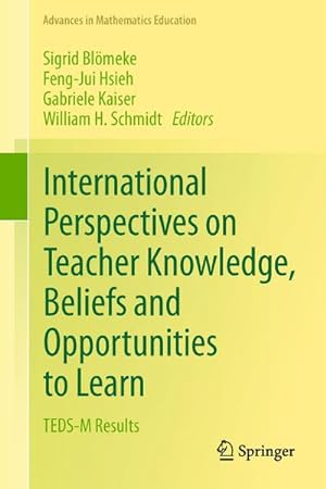 Bild des Verkufers fr International Perspectives on Teacher Knowledge, Beliefs and Opportunities to Learn zum Verkauf von BuchWeltWeit Ludwig Meier e.K.