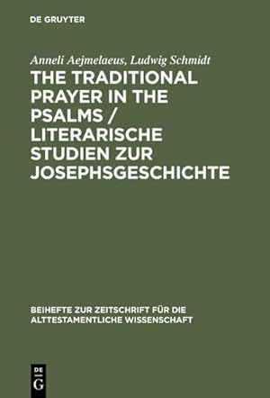 Bild des Verkufers fr The Traditional Prayer in the Psalms / Literarische Studien zur Josephsgeschichte zum Verkauf von BuchWeltWeit Ludwig Meier e.K.