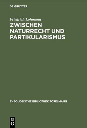 Seller image for Zwischen Naturrecht und Partikularismus for sale by BuchWeltWeit Ludwig Meier e.K.