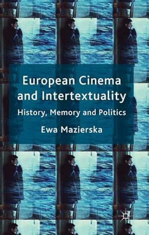 Imagen del vendedor de European Cinema and Intertextuality a la venta por BuchWeltWeit Ludwig Meier e.K.