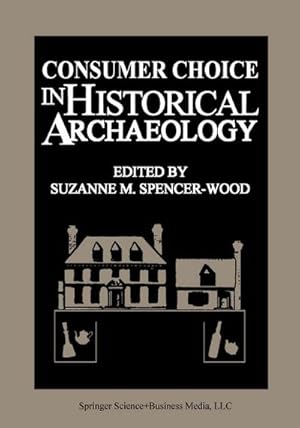 Seller image for Consumer Choice in Historical Archaeology for sale by BuchWeltWeit Ludwig Meier e.K.